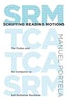 Scripting Reading Motions: The Codex and the Computer as Self-Reflexive Machines