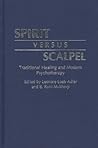 Spirit Versus Scalpel: Traditional Healing and Modern Psychotherapy
