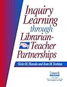 Inquiry Learning Through Librarian-Teacher Partnerships (Information Skills Across the Curriculum)