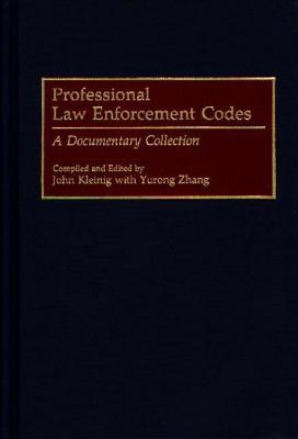 Professional Law Enforcement Codes: A Documentary Collection
