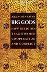 Big Gods by Ara Norenzayan