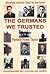 The Germans We Trusted: Stories Which Had To Be Told...