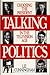 Talking Politics: Choosing the President in the Television Age