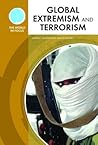 Global Extremism and Terrorism (The World in Focus)