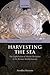 Harvesting the Sea: The Exploitation of Marine Resources in the Roman Mediterranean (Oxford Studies on the Roman Economy)