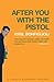 After You With the Pistol by Kyril Bonfiglioli