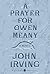 A Prayer for Owen Meany by John Irving