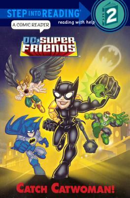 Catch Catwoman!: A Comic Reader (Dc Super Friends-step-into-reading, Step 2)