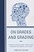 On Grades and Grading by Timothy   Quinn