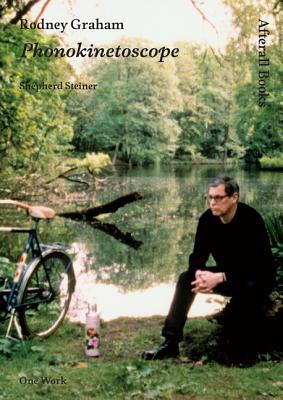 Rodney Graham: Phonokinetoscope (Afterall Books / One Work)