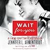 Wait for You by J. Lynn