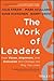 The Work of Leaders: How Vision, Alignment, and Execution Will Change the Way You Lead