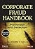 Corporate Fraud Handbook: Prevention and Detection