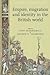 Empire, migration and identity in the British World (Studies in Imperialism, 104)