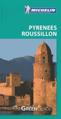 Michelin Green Guide Pyrénées Roussillon (Green Guide/Michelin)