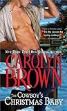 The Cowboy's Christmas Baby by Carolyn Brown The Cowboy's Christmas Baby by Carolyn Brown