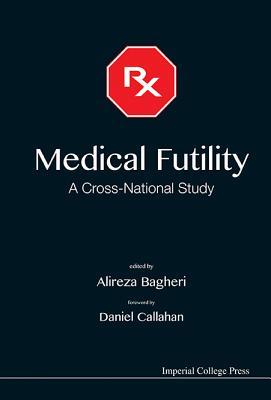 MEDICAL FUTILITY: A CROSS-NATIONAL STUDY (Hardcover)