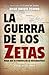 La guerra de los zetas: Viaje por la frontera de la necropolitica (Spanish Edition)