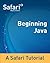 Beginning Java: A Safari Tutorial