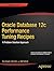 Oracle Database 12c Performance Tuning Recipes: A Problem-Solution Approach (Expert's Voice in Oracle)