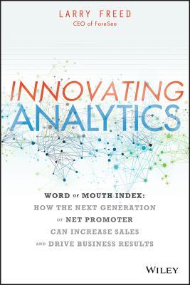 Innovating Analytics: How the Next Generation of Net Promoter Can Increase Sales and Drive Business Results