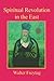 Spiritual Revolution in the East (Classics - Religion - Asia)