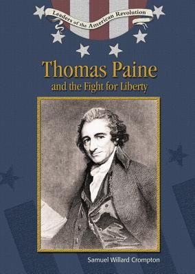 Thomas Paine and Fight for Liberty (Leaders of the American Revolution)
