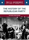 The History of the Republican Party by Heather Lehr Wagner