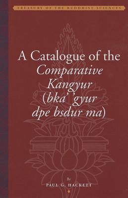 A Catalogue of the Comparative Kangyur (bka' 'gyur dpe bsdur ma) (Treasury of the Buddhist Sciences)