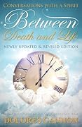 Between Death & Life: Conversations with a Spirit