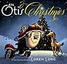 An Otis Christmas by Loren Long