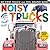 Noisy Trucks by Tiger Tales