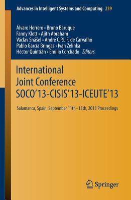 International Joint Conference SOCO’13-CISIS’13-ICEUTE’13: Salamanca, Spain, September 11th-13th, 2013 Proceedings (Advances in Intelligent Systems and Computing, 239)