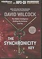 The Synchronicity Key: The Hidden Intelligence Guiding the Universe and You