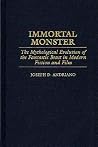 Immortal Monster: The Mythological Evolution of the Fantastic Beast in Modern Fiction and Film (Contributions to the Study of Science Fiction and Fantasy) Immortal Monster: The Mythological Evolution of the Fantastic Beast in Modern Fiction and Film (Contributions to the Study of Science Fiction and Fantasy)