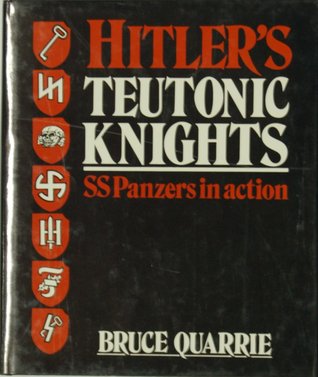 Hitler's Teutonic Knights: Ss Panzers in Action