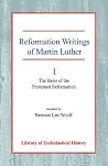 Reformation Writings of Martin Luther: Volume I - The Basis of the Protestant Reformation (Library of Ecclesiastical History) Reformation Writings of Martin Luther: Volume I - The Basis of the Protestant Reformation (Library of Ecclesiastical History)