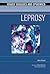 Leprosy (Deadly Diseases and Epidemics)