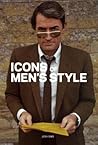 Icons of Men's Style by Josh Sims Icons of Men's Style by Josh Sims