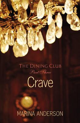 Crave (The Dining Club #3)