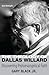 The Theology of Dallas Willard: Discovering Protoevangelical Faith