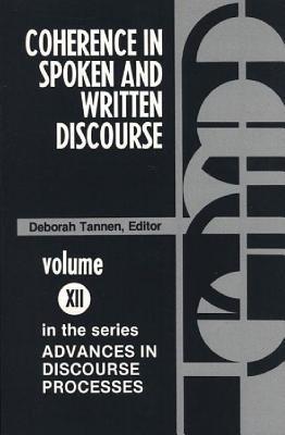 Coherence in Spoken and Written Discourse: 012 (Paperback)