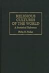 Religious Cultures of the World: A Statistical Reference (Cross-Cultural Statistical Encyclopedia of the World)
