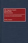 The Supreme Court's Retreat from Reconstruction: A Distortion of Constitutional Jurisprudence (Contributions in Legal Studies)