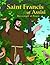 Saint Francis of Assisi, Messenger of Peace by Toni Matas