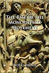 The Rise of the Monophysite Movement (Library of Ecclesiastical History) The Rise of the Monophysite Movement (Library of Ecclesiastical History)