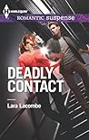 Deadly Contact by Lara Lacombe Deadly Contact by Lara Lacombe