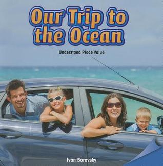 Our Trip to the Ocean: Understand Place Value (Infomax Common Core Math Readers, 28)