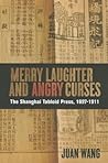 Merry Laughter and Angry Curses by Juan Wang