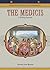 The Medicis: A Ruling Dynasty